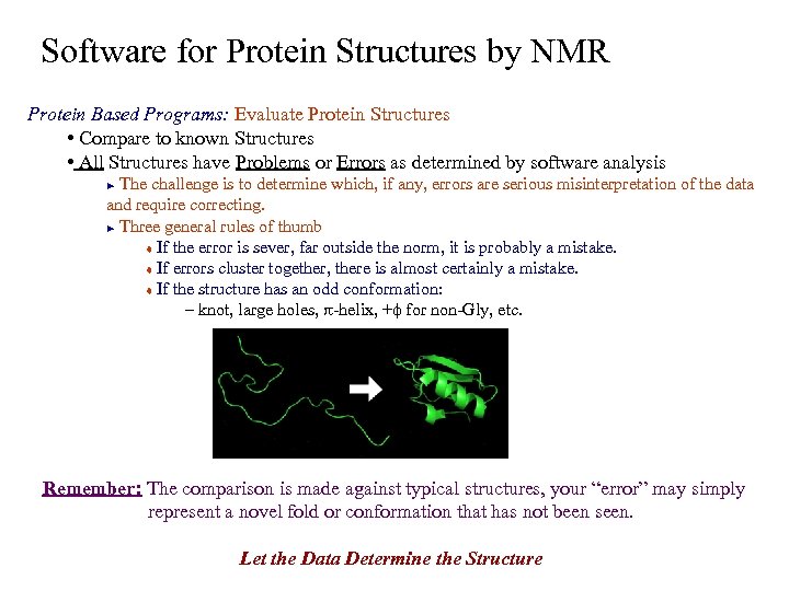 Software for Protein Structures by NMR Protein Based Programs: Evaluate Protein Structures • Compare