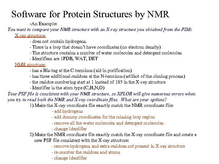 Software for Protein Structures by NMR An Example: You want to compare your NMR