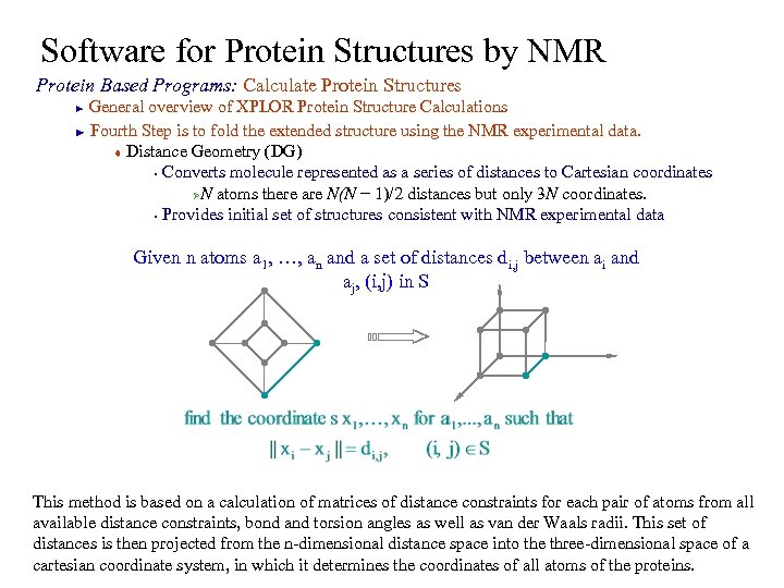 Software for Protein Structures by NMR Protein Based Programs: Calculate Protein Structures General overview