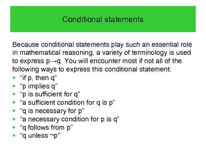 Conditional statements Because conditional statements play such an essential role in mathematical reasoning, a