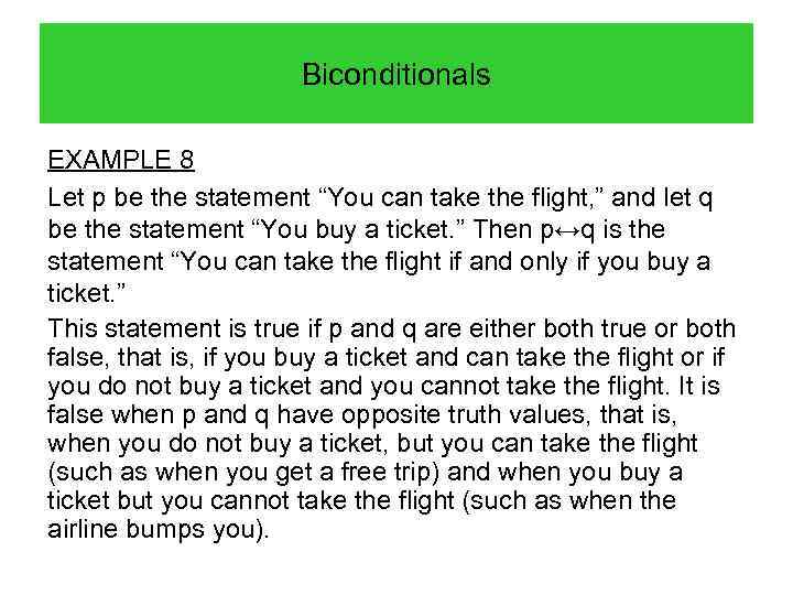 Biconditionals EXAMPLE 8 Let p be the statement “You can take the flight, ”