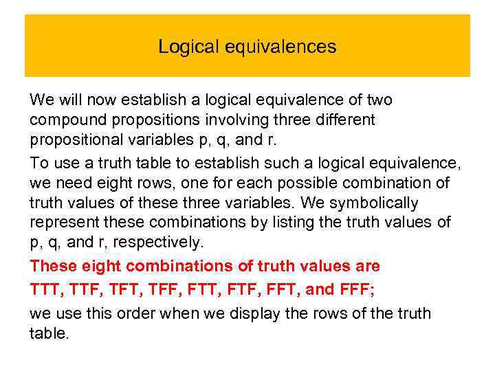 Logical equivalences We will now establish a logical equivalence of two compound propositions involving