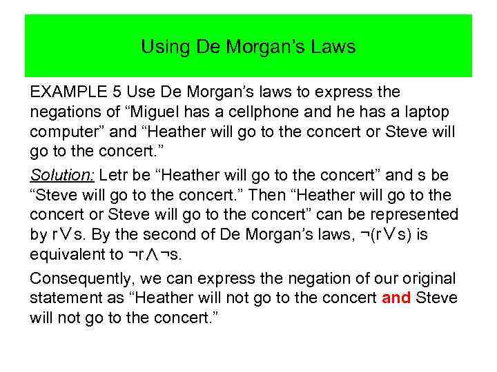 Using De Morgan’s Laws EXAMPLE 5 Use De Morgan’s laws to express the negations