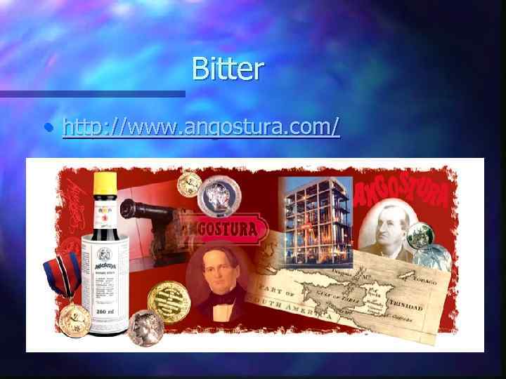 Bitter • http: //www. angostura. com/ 