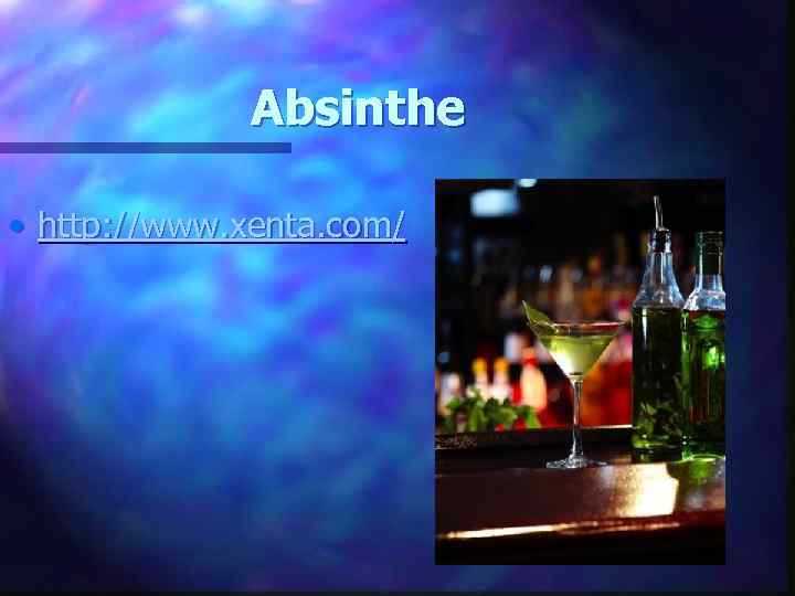 Absinthe • http: //www. xenta. com/ 