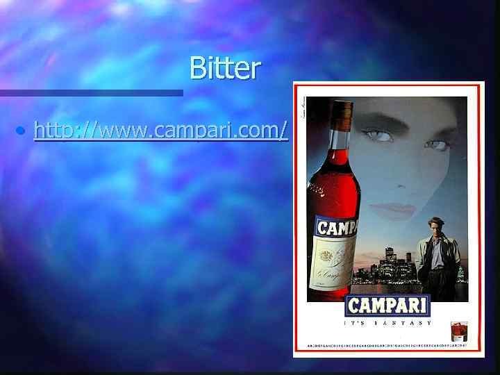 Bitter • http: //www. campari. com/ 
