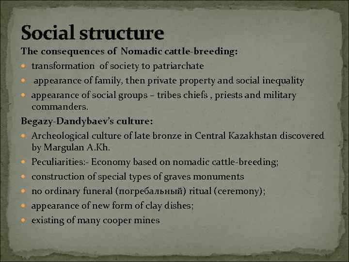 Social structure The consequences of Nomadic cattle-breeding: transformation of society to patriarchate appearance of