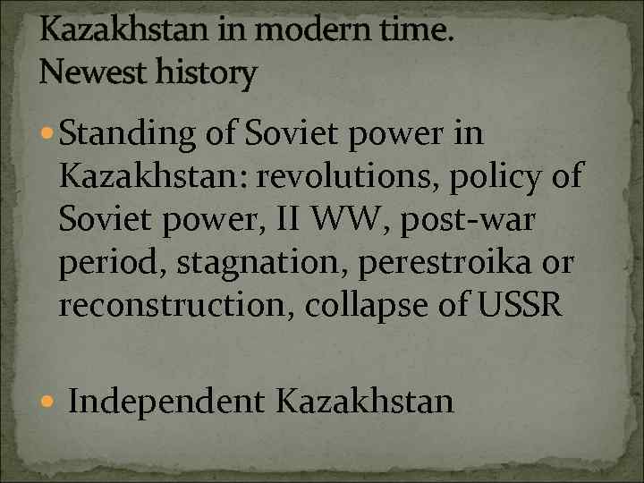 Kazakhstan in modern time. Newest history Standing of Soviet power in Kazakhstan: revolutions, policy