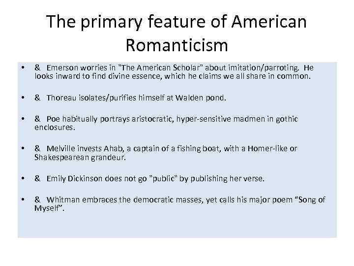 The primary feature of American Romanticism • & Emerson worries in 