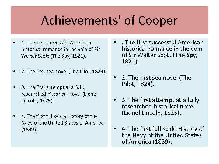 Achievements' of Cooper • 1. The first successful American historical romance in the vein