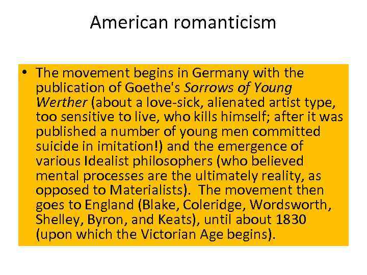 American romanticism • The movement begins in Germany with the publication of Goethe's Sorrows