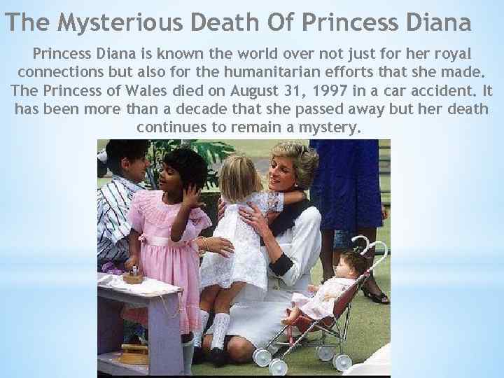 The Mysterious Death Of Princess Diana is known the world over not just for