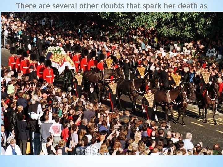 There are several other doubts that spark her death as mysterious. For instance, the