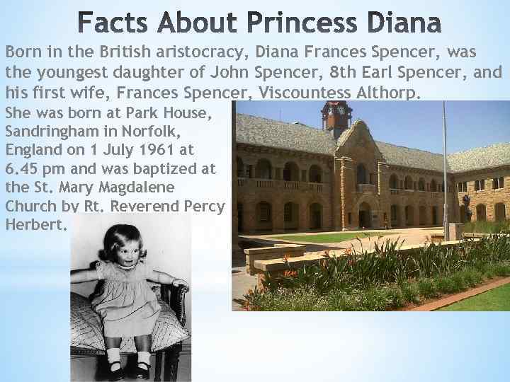 Born in the British aristocracy, Diana Frances Spencer, was the youngest daughter of John