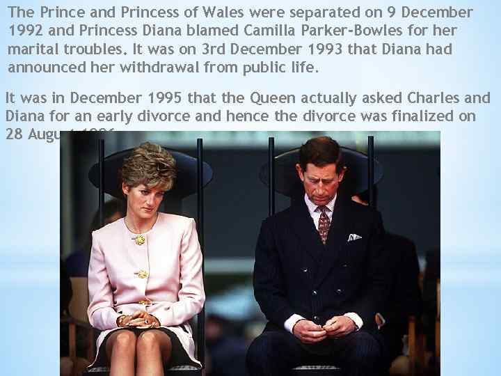The Prince and Princess of Wales were separated on 9 December 1992 and Princess