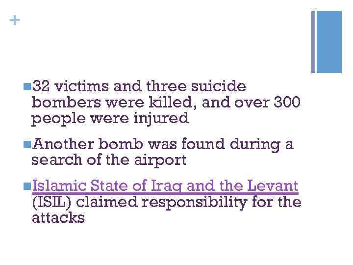 + n 32 victims and three suicide bombers were killed, and over 300 people