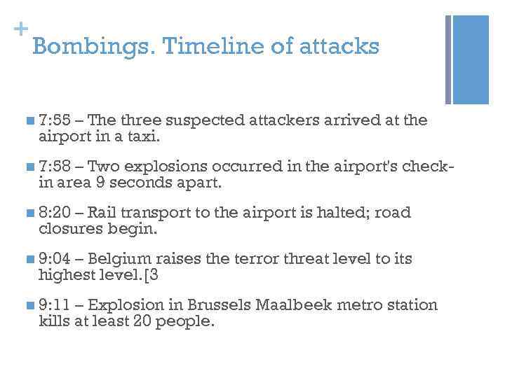 + Bombings. Timeline of attacks n 7: 55 – The three suspected attackers arrived