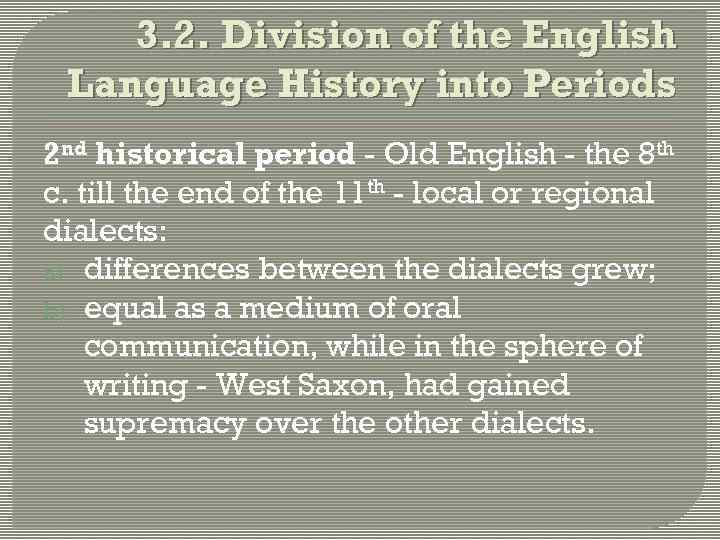 3. 2. Division of the English Language History into Periods 2 nd historical period
