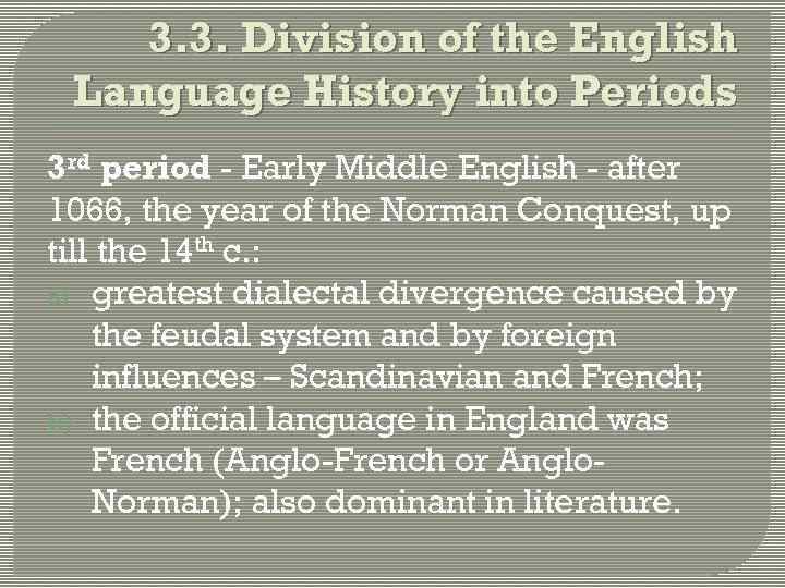 3. 3. Division of the English Language History into Periods 3 rd period -