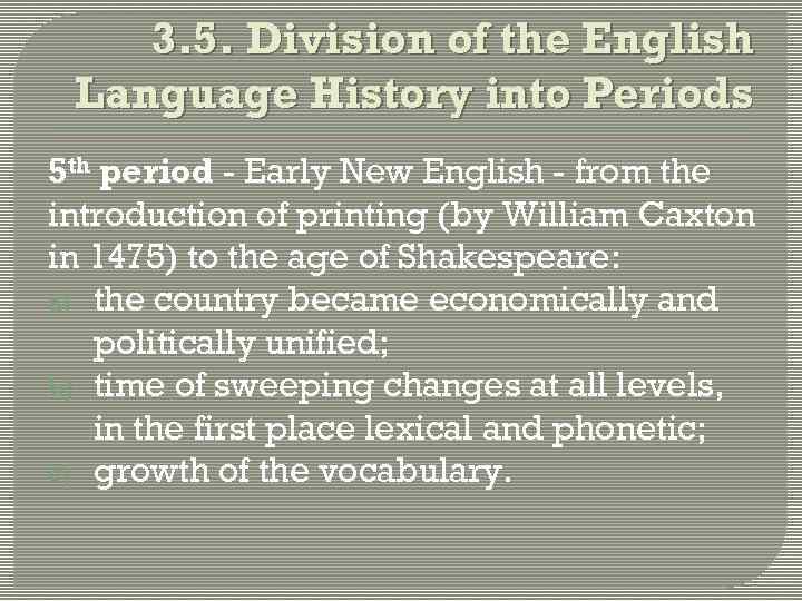 3. 5. Division of the English Language History into Periods 5 th period -