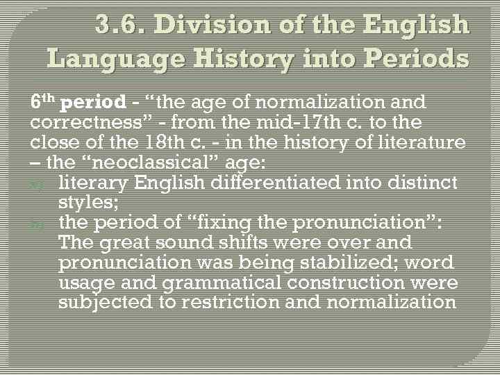 3. 6. Division of the English Language History into Periods 6 th period -
