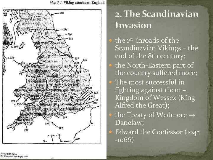 2. The Scandinavian Invasion the 1 st inroads of the Scandinavian Vikings – the