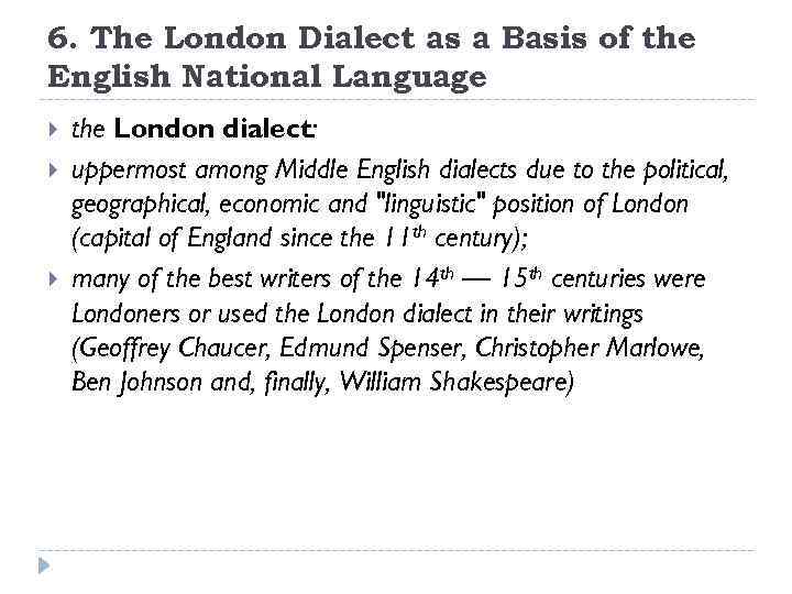 6. The London Dialect as a Basis of the English National Language the London