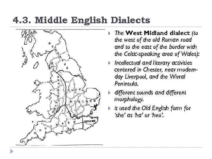 4. 3. Middle English Dialects The West Midland dialect (to the west of the