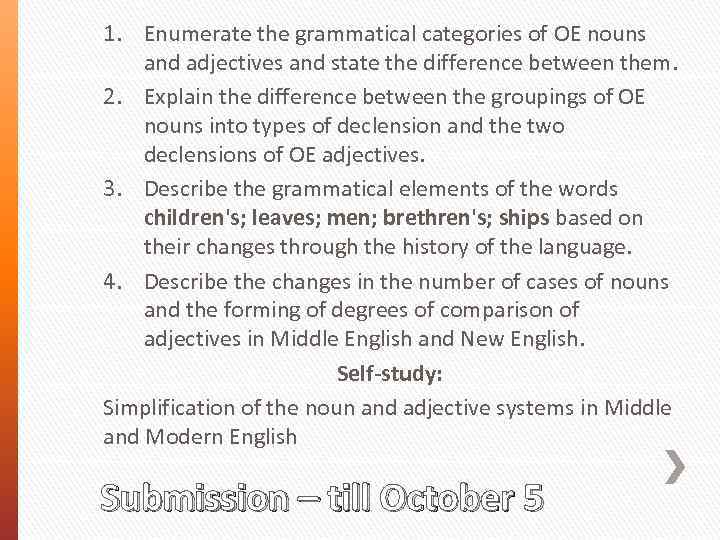 1. Enumerate the grammatical categories of OE nouns and adjectives and state the difference