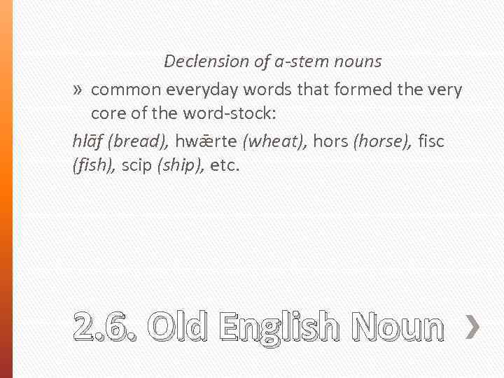 Declension of a-stem nouns » common everyday words that formed the very core of