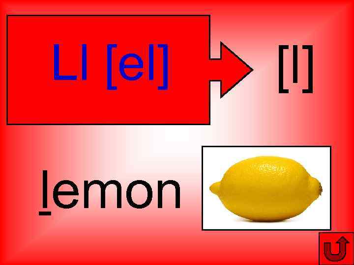 Ll [el] lemon [l] 
