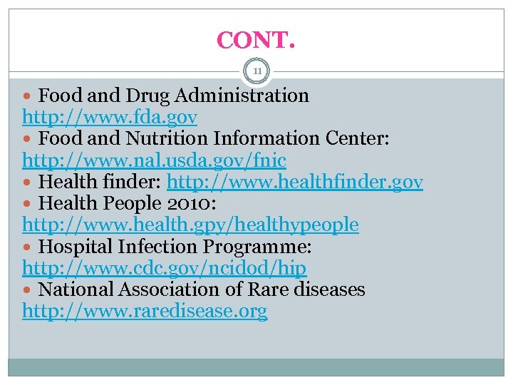 CONT. 11 Food and Drug Administration http: //www. fda. gov Food and Nutrition Information