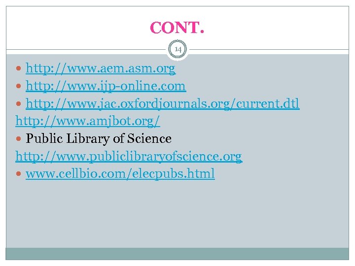 CONT. 14 http: //www. aem. asm. org http: //www. ijp-online. com http: //www. jac.