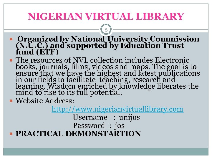 NIGERIAN VIRTUAL LIBRARY 5 Organized by National University Commission (N. U. C. ) and