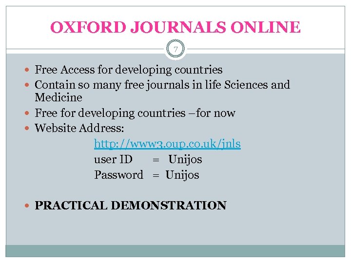 OXFORD JOURNALS ONLINE 7 Free Access for developing countries Contain so many free journals