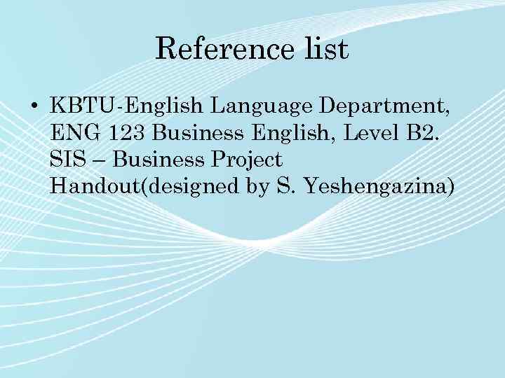 Reference list • KBTU-English Language Department, ENG 123 Business English, Level B 2. SIS