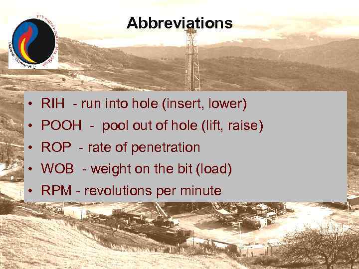 Abbreviations • RIH - run into hole (insert, lower) • POOH - pool out