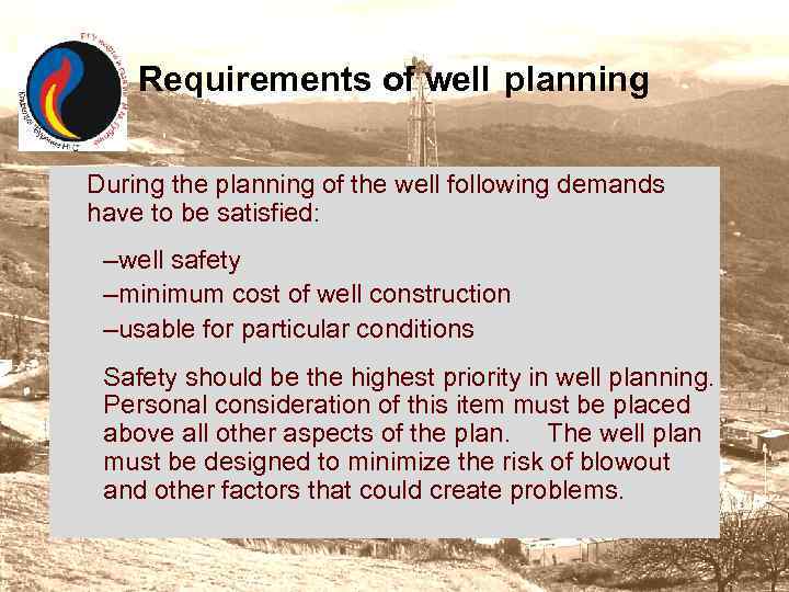 Requirements of well planning During the planning of the well following demands have to