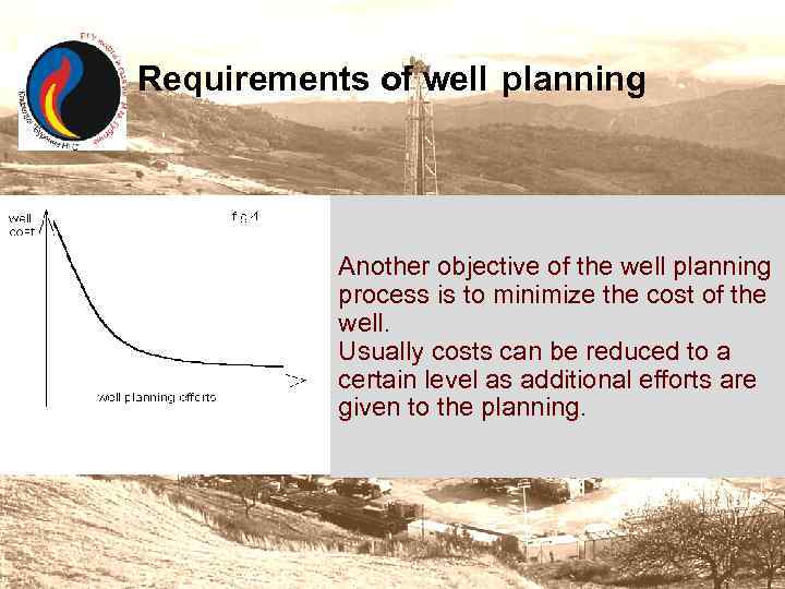 Requirements of well planning Another objective of the well planning process is to minimize