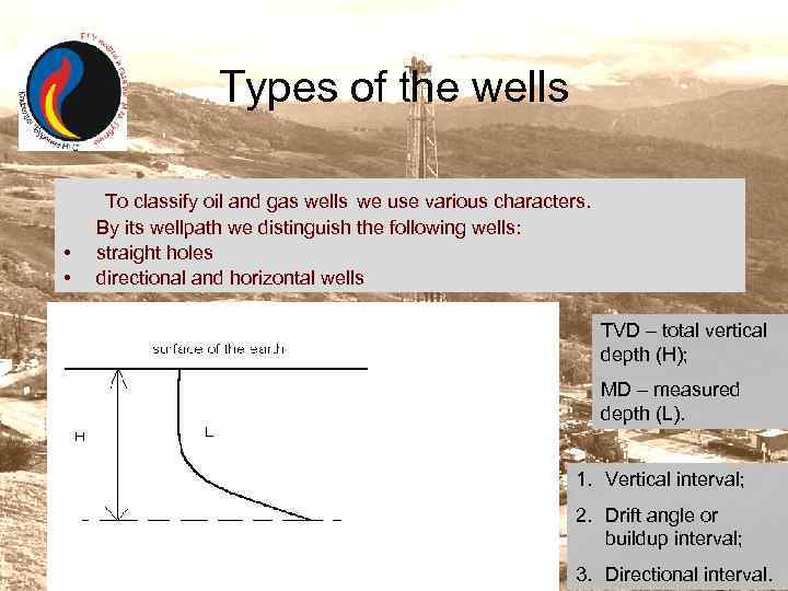 Types of the wells • • To classify oil and gas wells we use