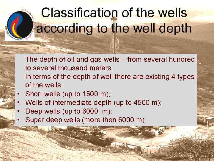 Classification of the wells according to the well depth • • The depth of