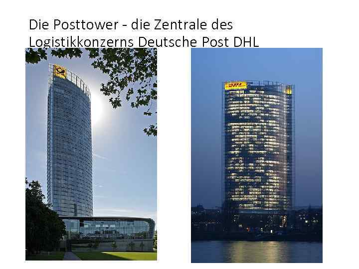 Die Posttower - die Zentrale des Logistikkonzerns Deutsche Post DHL 