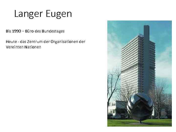 Langer Eugen Bis 1990 – Büro des Bundestages Heute - das Zentrum der Organisationen