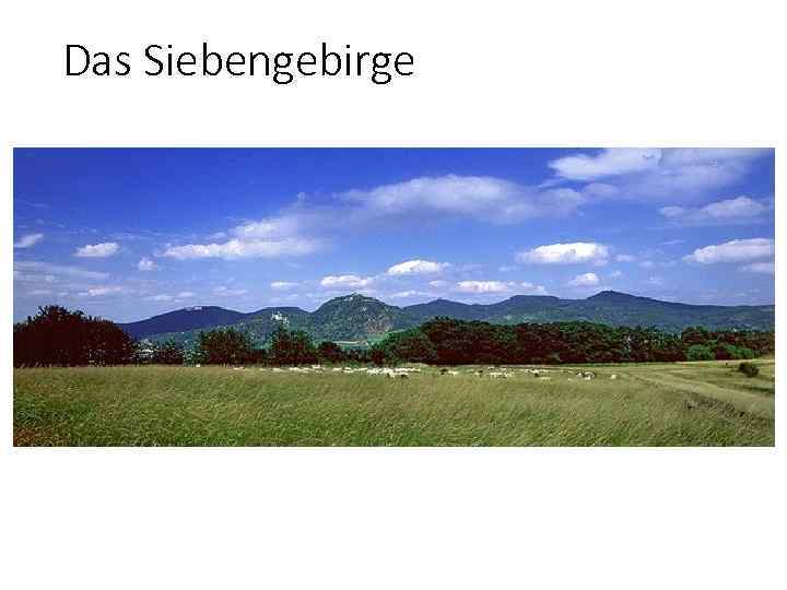 Das Siebengebirge 
