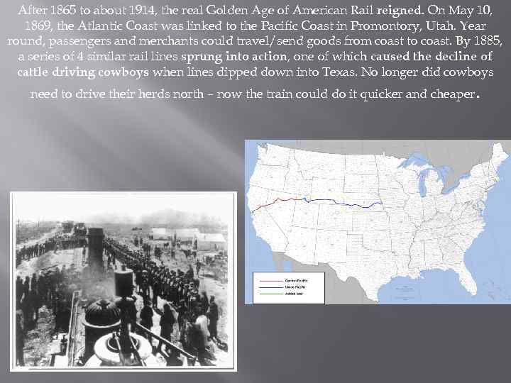 After 1865 to about 1914, the real Golden Age of American Rail reigned. On