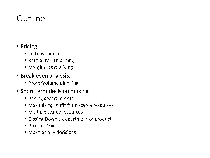 Outline • Pricing • Full cost pricing • Rate of return pricing • Marginal