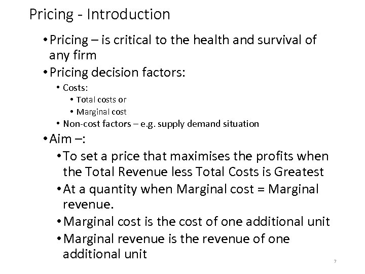 Pricing - Introduction • Pricing – is critical to the health and survival of