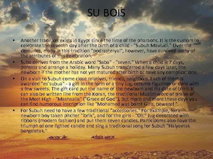 SU BOIS • • Another tradition exists in Egypt since the time of the