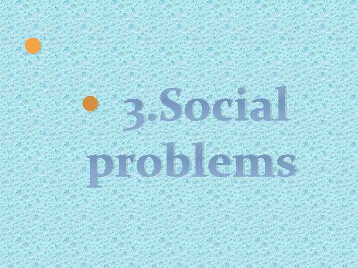  3. Social problems 