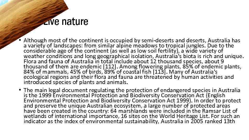 Live nature • Although most of the continent is occupied by semi-deserts and deserts,